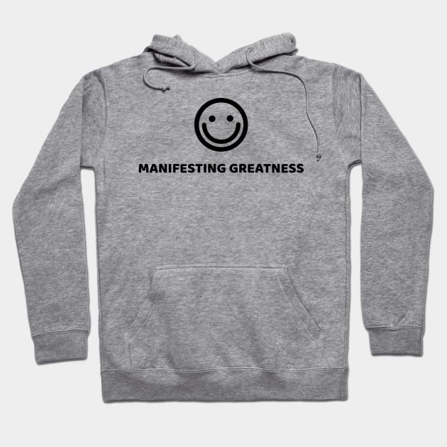 MANIFESTING GREATNESS Hoodie by Happy. Healthy. Grateful.